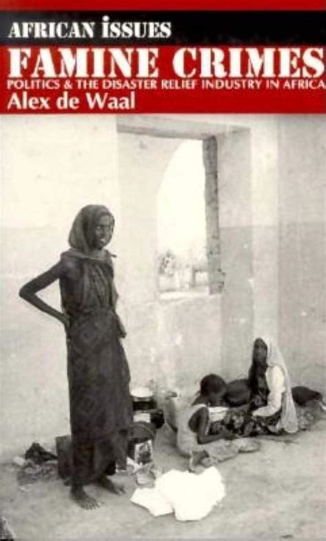 famine crimes politics and the disaster relief industry in africa Epub